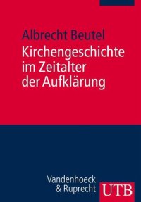 cover of the book Kirchengeschichte im Zeitalter der Aufklärung: Ein Kompendium