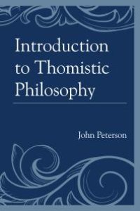 cover of the book Introduction to Thomistic Philosophy