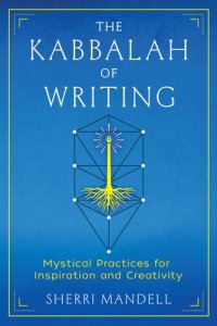 cover of the book The Kabbalah of Writing: Mystical Practices for Inspiration and Creativity