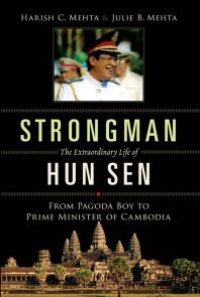 cover of the book Strongman : The Extraordinary Life of Hun Sen