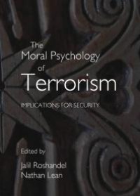 cover of the book The Moral Psychology of Terrorism : Implications for Security