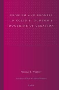 cover of the book Problem and Promise in Colin E. Gunton's Doctrine of Creation