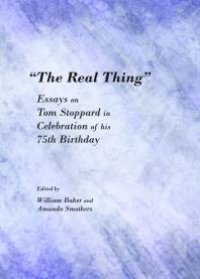 cover of the book “The Real Thing” : Essays on Tom Stoppard in Celebration of his 75th Birthday