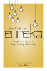 cover of the book Short Stories Eureka : Model Narrative Essays for Today's Secondary School Students