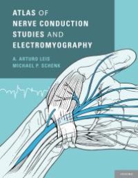 cover of the book Atlas of Nerve Conduction Studies and Electromyography