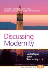 cover of the book Discussing Modernity : A Dialogue with Martin Jay