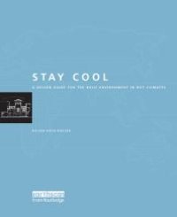 cover of the book Stay Cool : A Design Guide for the Built Environment in Hot Climates