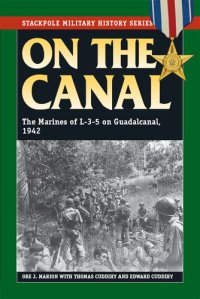 cover of the book On the Canal: The Marines of L-3-5 on Guadalcanal, 1942-43