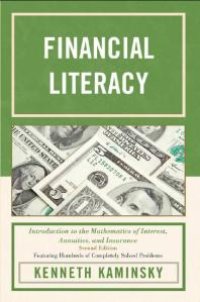 cover of the book Financial Literacy : Introduction to the Mathematics of Interest, Annuities, and Insurance