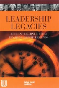 cover of the book Leadership Legacies : Lessons Learned From Ten Real Estate Legends