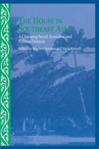 cover of the book The House in Southeast Asia : A Changing Social, Economic and Political Domain