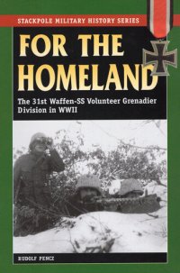 cover of the book For the Homeland: The 31st Waffen-SS Volunteer Grenadier Division in World War II