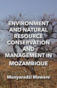 cover of the book Environment and Natural Resource Conservation and Management in Mozambique