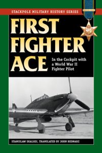 cover of the book First Fighter Ace: In the Cockpit with a World War II Fighter Pilot