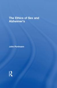 cover of the book The Ethics of Sex and Alzheimer's