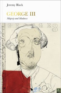 cover of the book George III (Penguin Monarchs): Madness and Majesty