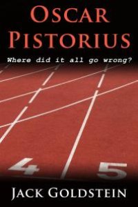 cover of the book Oscar Pistorius - Where Did It All Go Wrong?