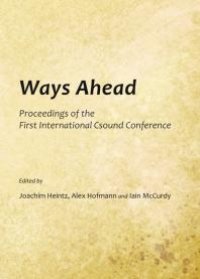 cover of the book Ways Ahead : Proceedings of the First International Csound Conference