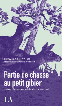 cover of the book Partie de chasse au petit gibier entre lâches au club de tir du coin