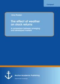 cover of the book The effect of weather on stock returns: A comparison between emerging and developed markets : A comparison between emerging and developed markets