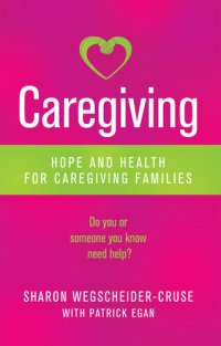 cover of the book Caregiving: Hope and Health for Caregiving Families