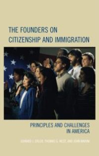 cover of the book The Founders on Citizenship and Immigration : Principles and Challenges in America