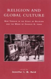 cover of the book Religion and Global Culture: New Terrain in the Study of Religion and the Work of Charles H. Long