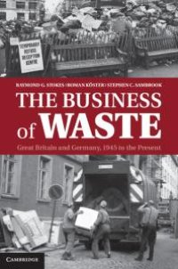 cover of the book The Business of Waste : Great Britain and Germany, 1945 to the Present