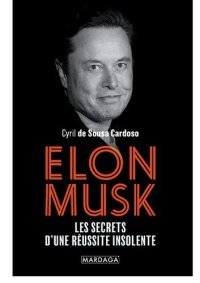 cover of the book Elon Musk: Les secrets d'une réussite insolente