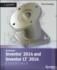 cover of the book Inventor 2014 and Inventor LT 2014 Essentials: Autodesk Official Press : Autodesk Official Press