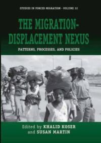 cover of the book The Migration-Displacement Nexus : Patterns, Processes, and Policies