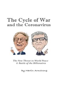 cover of the book The Cycle of War and the Coronavirus: The New Threat to World Peace & Battle of the Billionaires