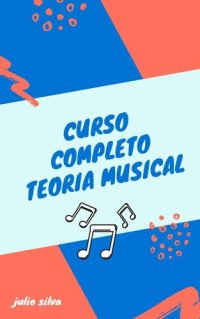 cover of the book Curso completo de teoria musical: Edicion Español