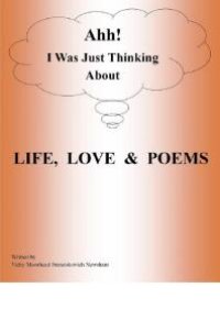 cover of the book Ahh! I Was Just Thinking About Life, Love & Poems