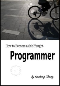 cover of the book How to Become a Self-Taught Programmer: V1.01