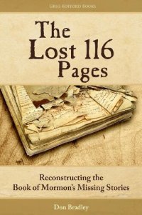 cover of the book The Lost 116 Pages: Reconstructing the Book of Mormon's Missing Stories