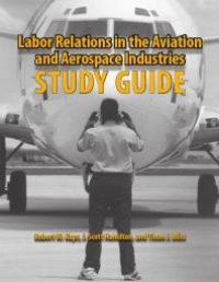 cover of the book Labor Relations in the Aviation and Aerospace Industries : Study Guide