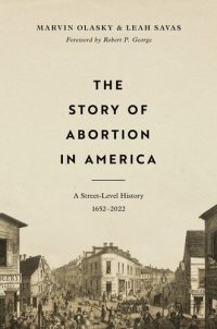 cover of the book The Story of Abortion in America: A Street-Level History, 1652–2022