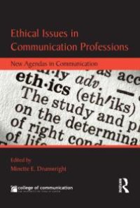 cover of the book Ethical Issues in Communication Professions : New Agendas in Communication