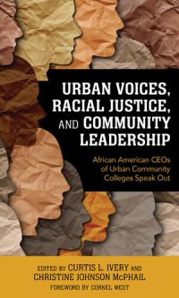 cover of the book Urban Voices, Racial Justice, and Community Leadership: African American CEOs of Urban Community Colleges Speak Out