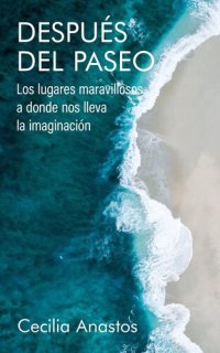 cover of the book Después del paseo: Los lugares maravillosos a donde nos lleva la imaginación (Spanish Edition)