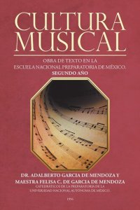 cover of the book Cultura Musical: Obra De Texto En La Escuela Nacional Preparatoria De México. Segundo Año