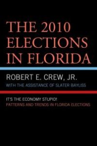 cover of the book The 2010 Elections in Florida : It's The Economy, Stupid!