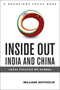 cover of the book Inside Out India and China : Local Politics Go Global