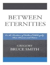 cover of the book Between Eternities : On the Tradition of Political Philosophy