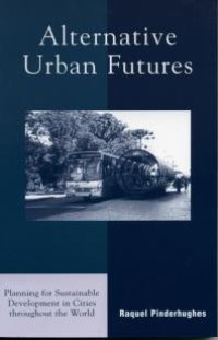 cover of the book Alternative Urban Futures : Planning for Sustainable Development in Cities throughout the World