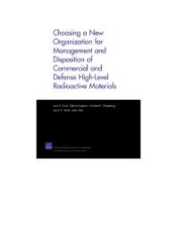 cover of the book Choosing a New Organization for Management and Disposition of Commercial and Defense High-Level Radioactive Materials