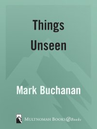 cover of the book Things Unseen: Living with Eternity in Your Heart