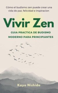 cover of the book Vivir Zen, Budismo para Principiantes. Guia practica de budismo moderno