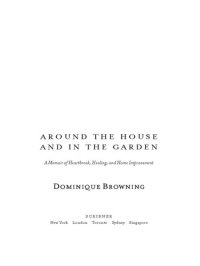 cover of the book Around the House and in the Garden: A Memoir of Heartbreak, Healing, and Home Improvement